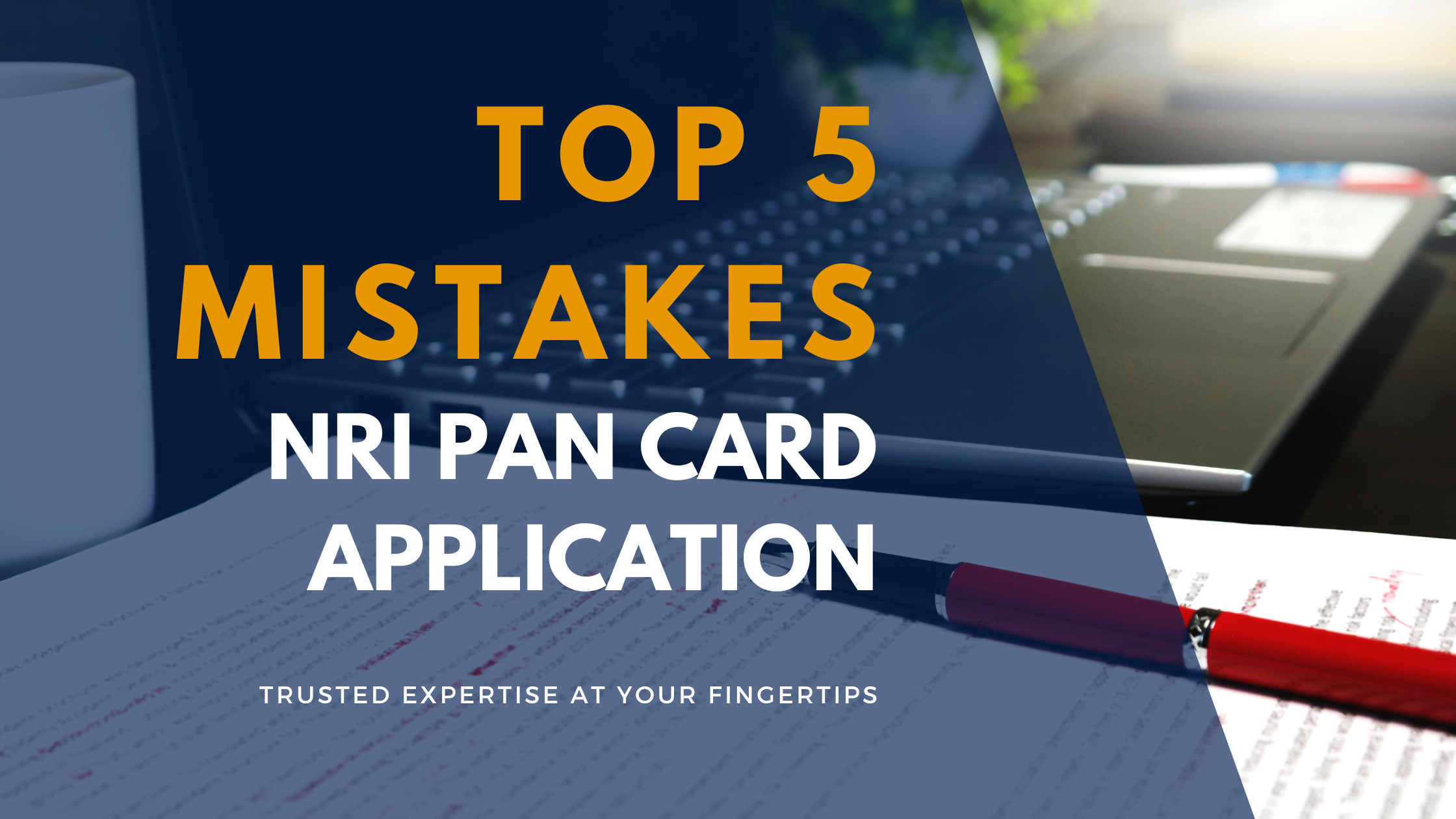 Top 5 Mistakes - NRI PAN Card Application