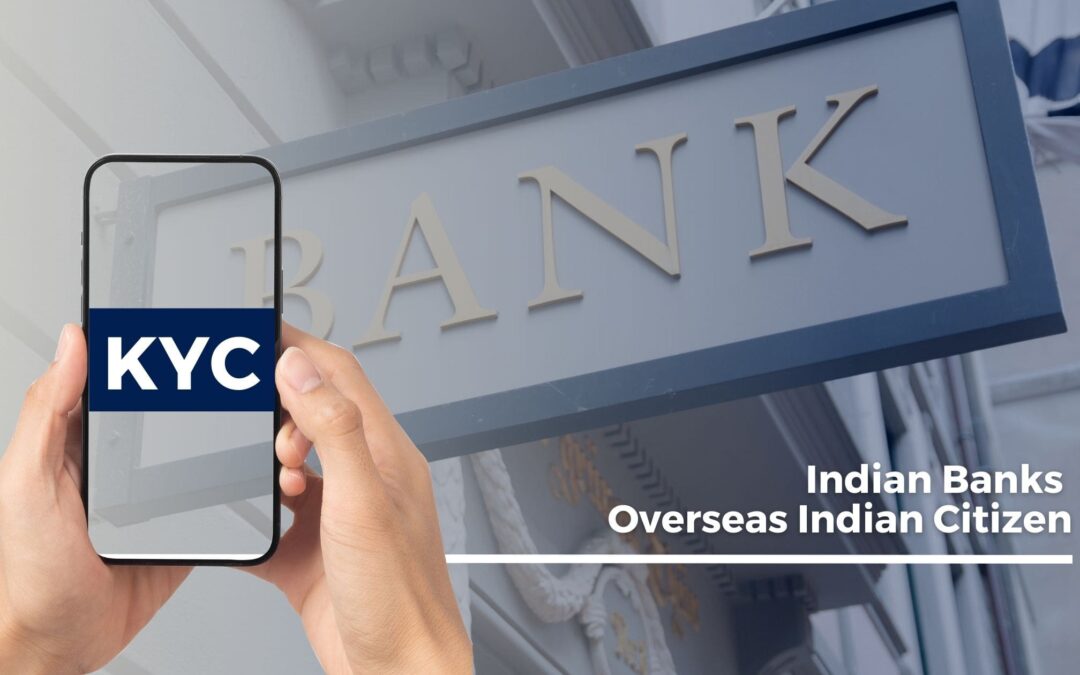 KYC Indian Banks – Overseas Indian Citizen