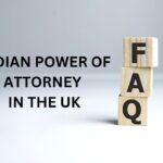 Indian Power of Attorney in UK FAQs Part 2