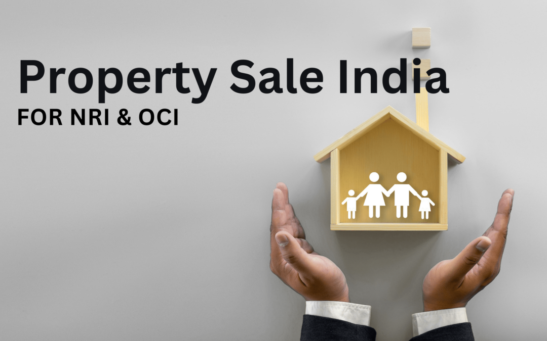 NRI Property Sale in India (OCI): Before Sale Checklist